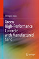 Book cover of: Green High-Performance Concrete with Manufactured Sand. By: Zhengwu Jiang