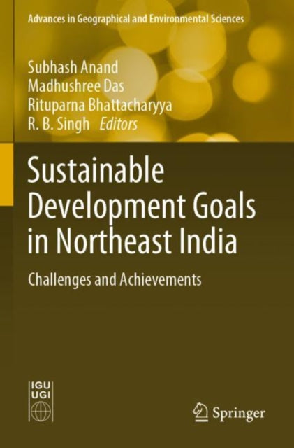 Book cover of: Sustainable Development Goals in Northeast India. By: Subhash Anand