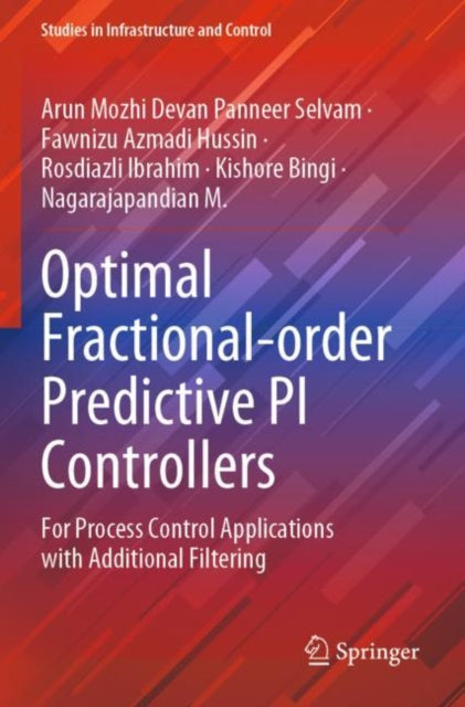 Book cover of: Optimal Fractional-order Predictive PI Controllers. By: Arun Mozhi Devan Panneer Selvam