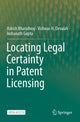 Book cover of: Locating Legal Certainty in Patent Licensing. By: Ashish Bharadwaj