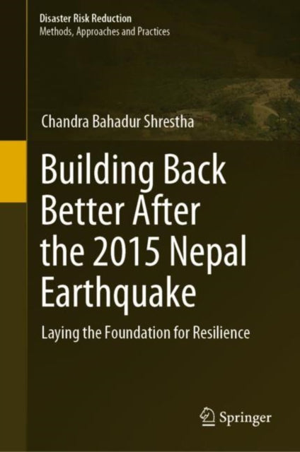 Book cover of: Building Back Better After the 2015 Nepal Earthquake. By: Chandra Bahadur Shrestha
