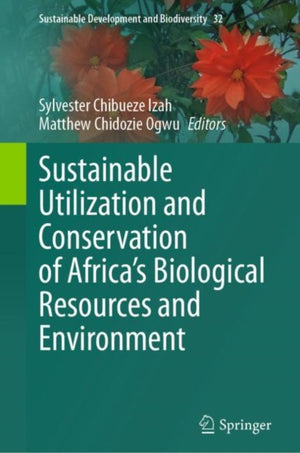 Sustainable Utilization and Conservation of Africa’s Biological Resources and Environment