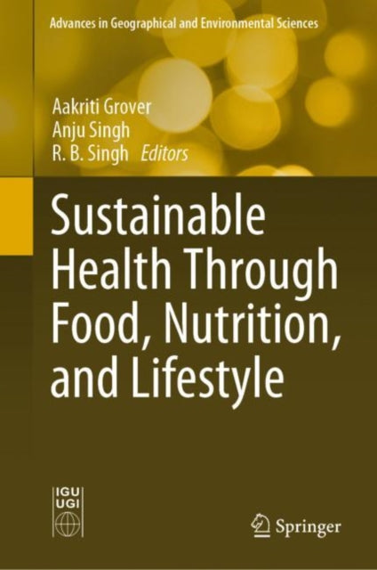 Book cover of: Sustainable Health Through Food, Nutrition, and Lifestyle. By: Aakriti Grover