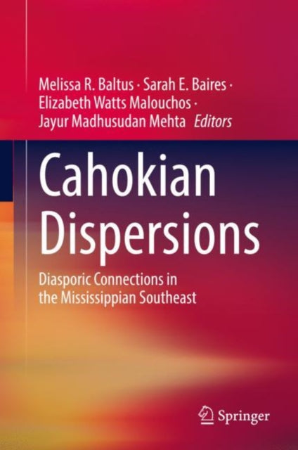 Book cover of: Cahokian Dispersions. By: Melissa R. Baltus