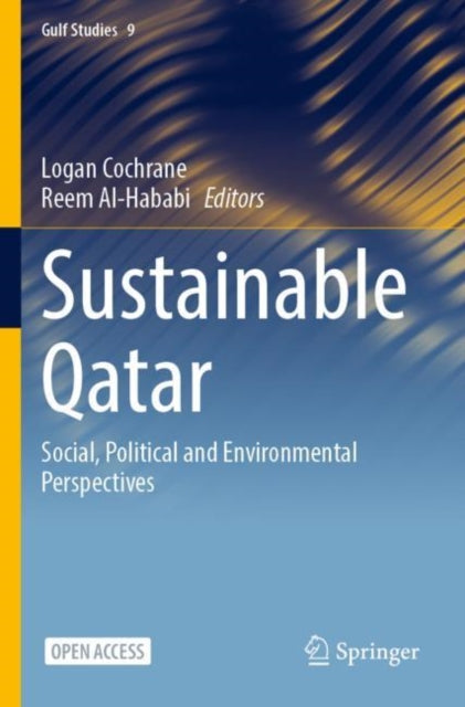 Book cover of: Sustainable Qatar. By: Logan Cochrane