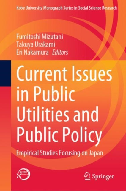 Book cover of: Current Issues in Public Utilities and Public Policy. By: Fumitoshi Mizutani