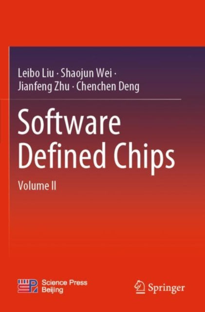 Book cover of: Software Defined Chips. By: Leibo Liu