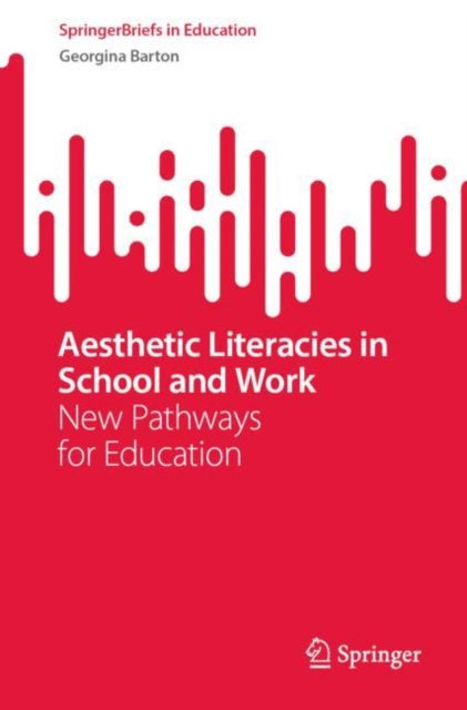 Book cover of: Aesthetic Literacies in School and Work. By: Georgina McFarlane Barton
