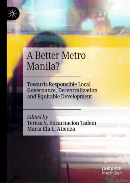Book cover of: Better Metro Manila?. By: Teresa S. Encarnacion Tadem