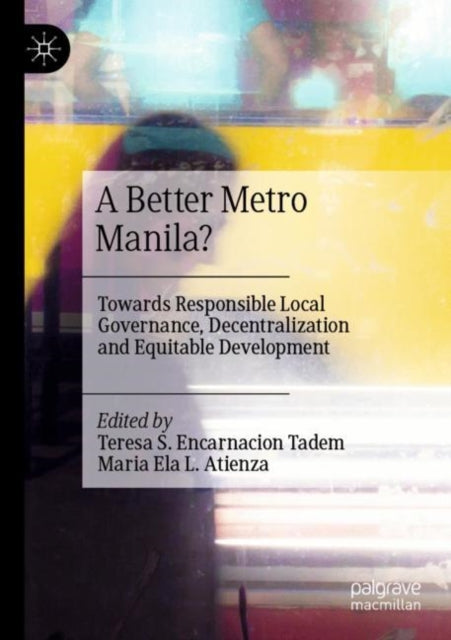 Book cover of: Better Metro Manila?. By: Teresa S. Encarnacion Tadem