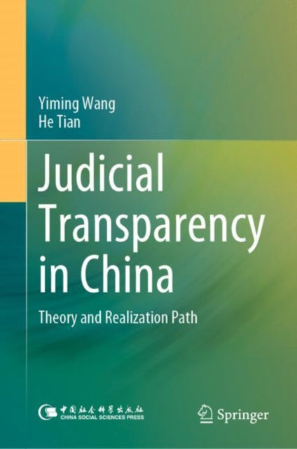 Book cover of: Judicial Transparency in China. By: Yiming Wang
