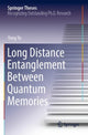 Book cover of: Long Distance Entanglement Between Quantum Memories. By: Yong Yu