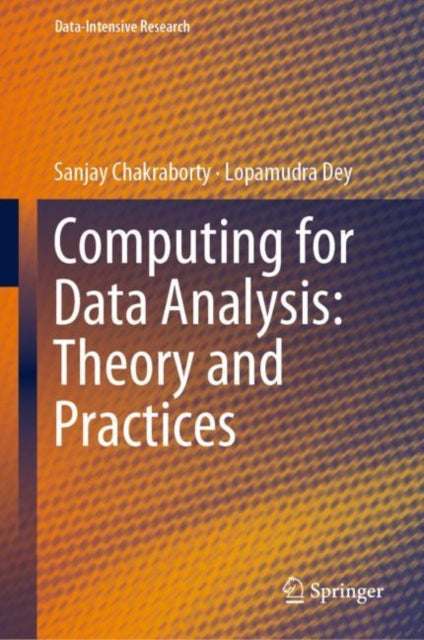 Book cover of: Computing for Data Analysis: Theory and Practices. By: Sanjay Chakraborty