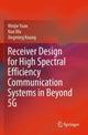 Book cover of: Receiver Design for High Spectral Efficiency Communication Systems in Beyond 5G. By: Weijie Yuan
