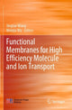 Book cover of: Functional Membranes for High Efficiency Molecule and Ion Transport. By: Jingtao Wang