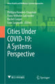 Book cover of: Cities Under COVID-19: A Systems Perspective. By: Philippa Howden-Chapman