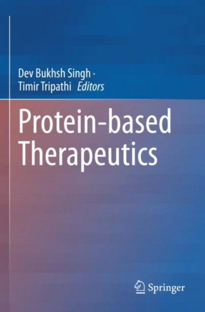 Book cover of: Protein-based Therapeutics. By: Dev Bukhsh Singh