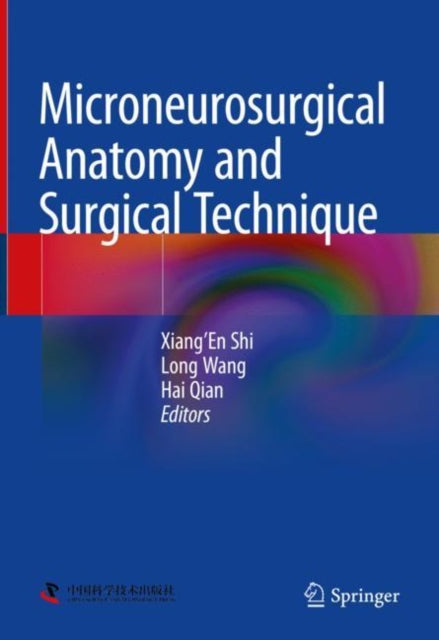 Book cover of: Microneurosurgical Anatomy and Surgical Technique. By: Xiang-En Shi