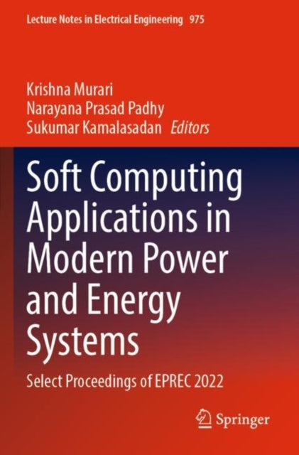 Book cover of: Soft Computing Applications in Modern Power and Energy Systems. By: Krishna Murari