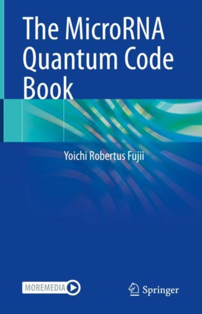 Book cover of: MicroRNA Quantum Code Book. By: Yoichi Robertus Fujii