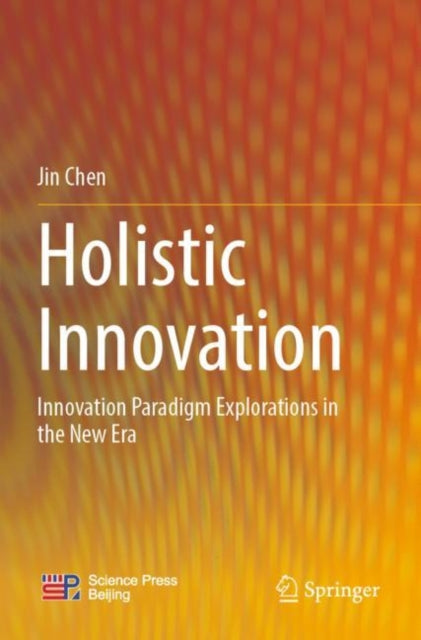Book cover of: Holistic Innovation. By: Jin Chen