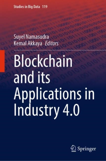 Book cover of: Blockchain and its Applications in Industry 4.0. By: Suyel Namasudra