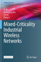 Book cover of: Mixed-Criticality Industrial Wireless Networks. By: Xi Jin