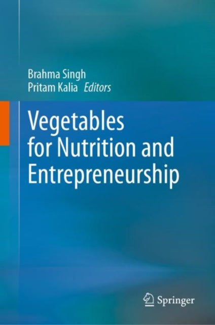 Book cover of: Vegetables for Nutrition and Entrepreneurship. By: Brahma Singh