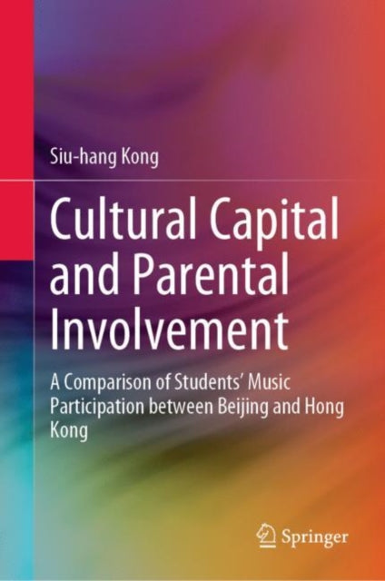 Book cover of: Cultural Capital and Parental Involvement. By: Siu-hang Kong