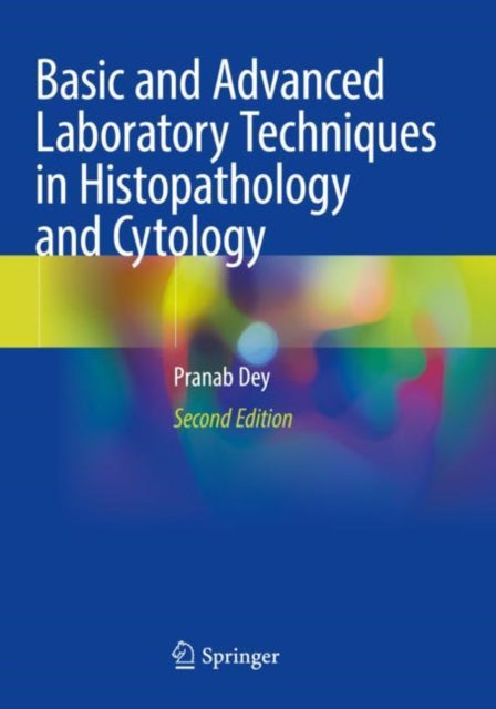 Book cover of: Basic and Advanced Laboratory Techniques in Histopathology and Cytology. By: Pranab Dey