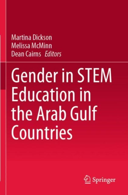 Book cover of: Gender in STEM Education in the Arab Gulf Countries. By: Martina Dickson