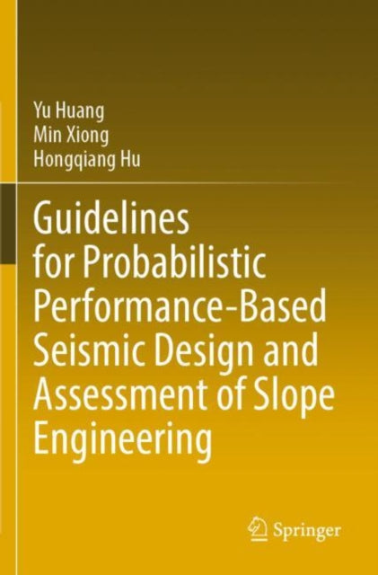 Book cover of: Guidelines for Probabilistic Performance-Based Seismic Design and Assessment of Slope Engineering