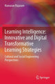 Book cover of: Learning Intelligence: Innovative and Digital Transformative Learning Strategies. By: Kumaran Rajaram