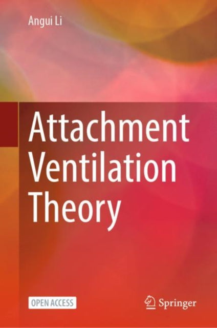 Book cover of: Attachment Ventilation Theory. By: Angui Li
