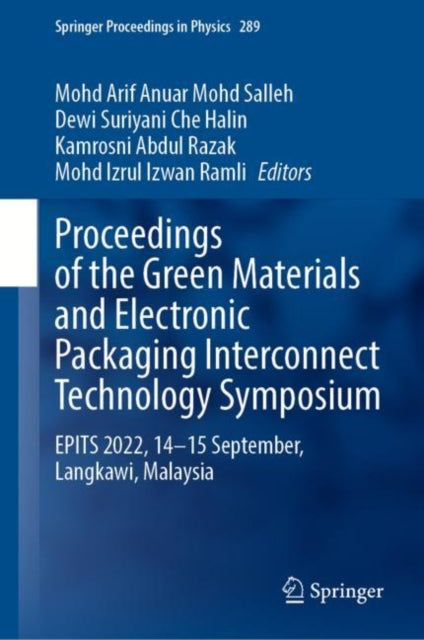 Book cover of: Proceedings of the Green Materials and Electronic Packaging Interconnect Technology Symposium. By: Mohd Arif Anuar Mohd Salleh