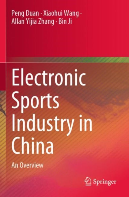 Book cover of: Electronic Sports Industry in China. By: Peng Duan
