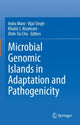 Book cover of: Microbial Genomic Islands in Adaptation and Pathogenicity. By: Indra Mani