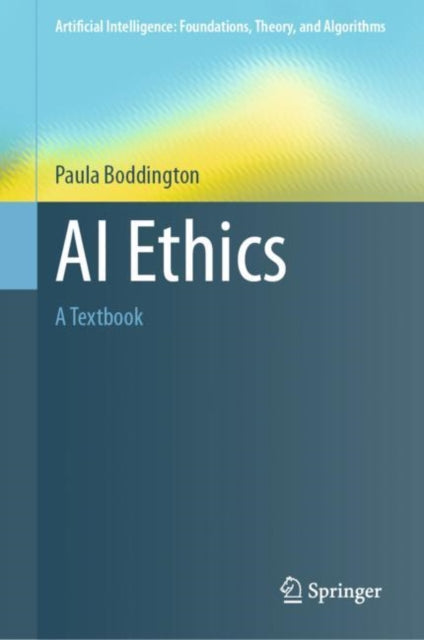 Book cover of: AI Ethics. By: Paula Boddington