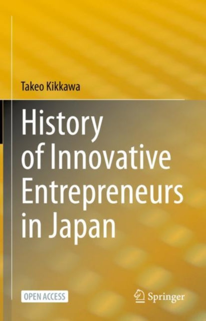 Book cover of: History of Innovative Entrepreneurs in Japan. By: Takeo Kikkawa