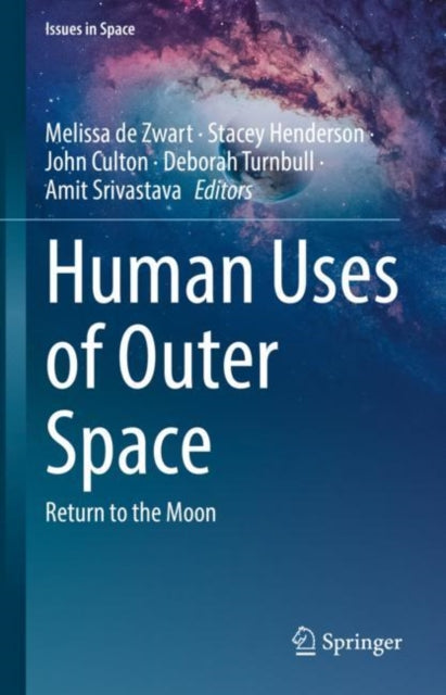 Book cover of: Human Uses of Outer Space. By: Melissa de Zwart