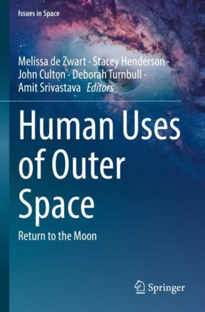 Book cover of: Human Uses of Outer Space. By: Melissa de Zwart