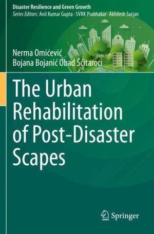 The Urban Rehabilitation of Post-Disaster Scapes