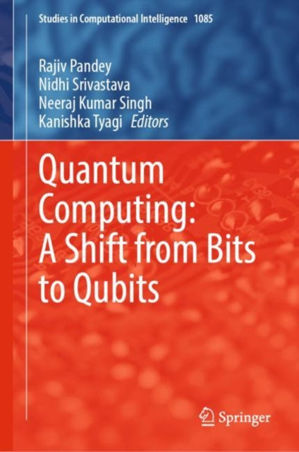 Book cover of: Quantum Computing: A Shift from Bits to Qubits. By: Rajiv Pandey