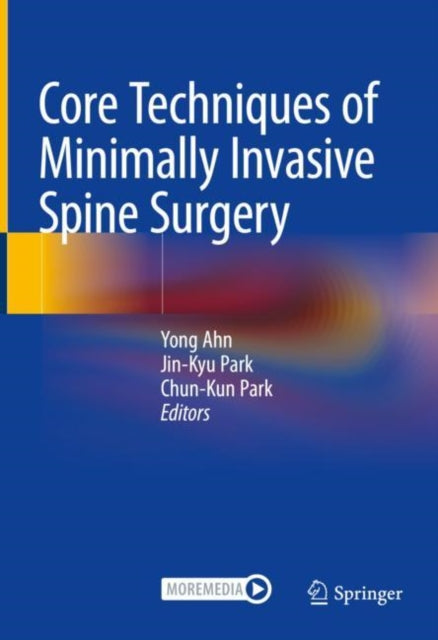 Book cover of: Core Techniques of Minimally Invasive Spine Surgery. By: Yong Ahn