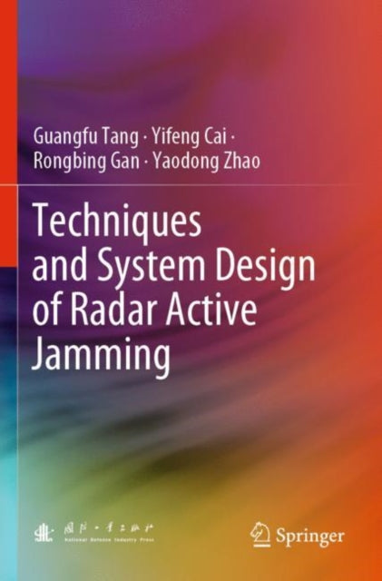 Book cover of: Techniques and System Design of Radar Active Jamming. By: Guangfu Tang