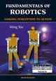 Book cover of: Fundamentals Of Robotics: Linking Perception To Action. By: Xie, Ming