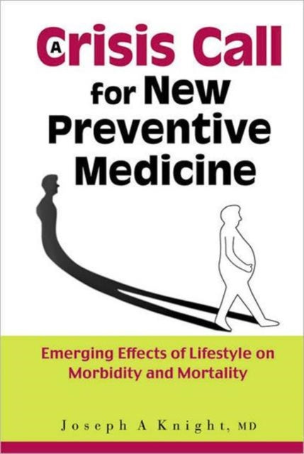Book cover of: Crisis Call For New Preventive Medicine, A: Emerging Effects Of Lifestyle On Morbidity And Mortality