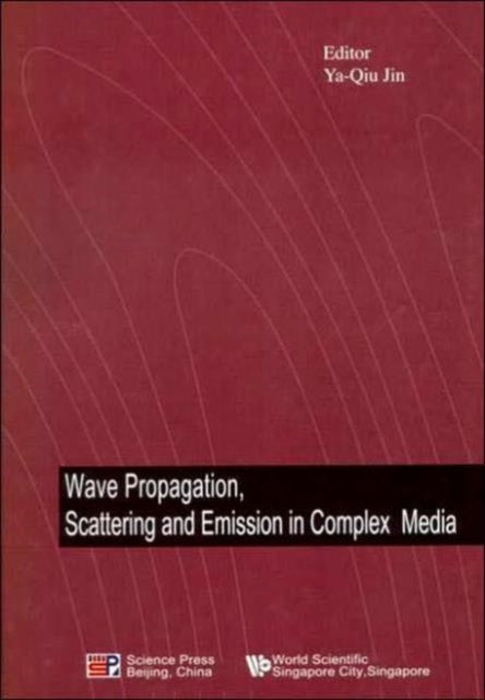 Book cover of: Wave Propagation, Scattering And Emission In Complex Media. By: Ya-Qiu Jin