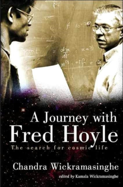Book cover of: Journey With Fred Hoyle, A: The Search For Cosmic Life. By: Chandra Wickramasinghe