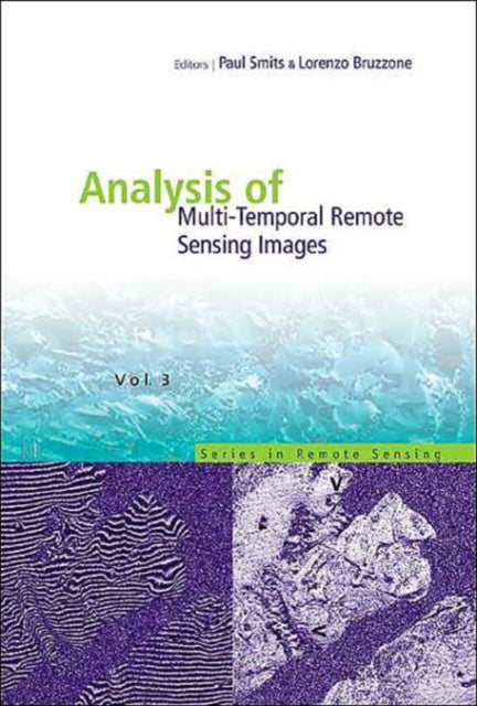 Book cover of: Analysis Of Multi-temporal Remote Sensing Images, Proceedings Of The Second International Workshop On The Multitemp 2003